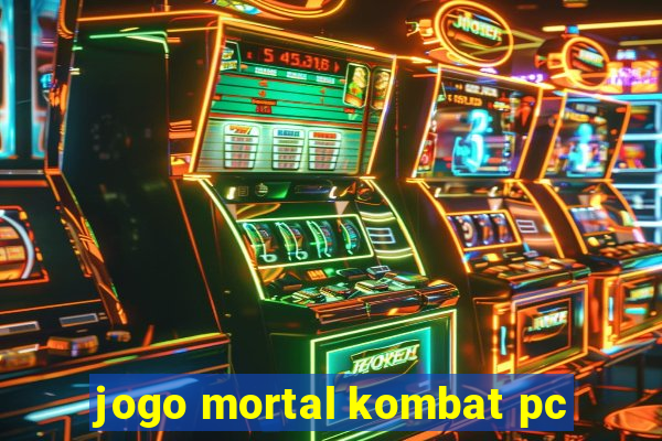 jogo mortal kombat pc